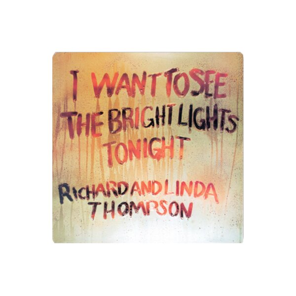 Richard & Linda Thompson - Bright Lights Thumbnail
